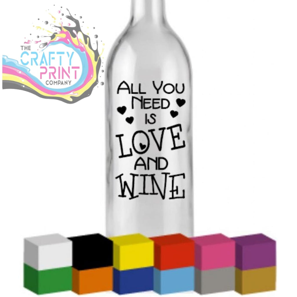 All You Need is Love and Wine Bottle Vinyl Decal
