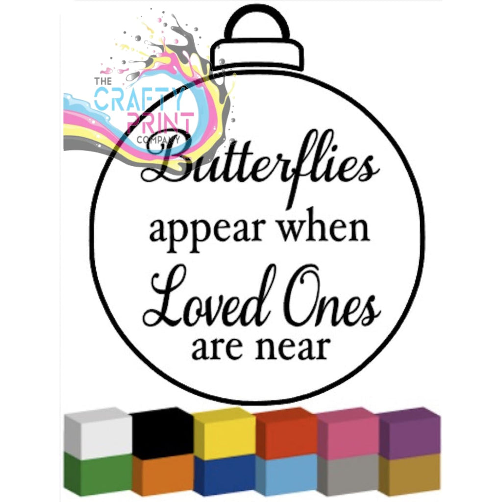 Butterflies Appear when Loved Ones are near Bauble Sticker -