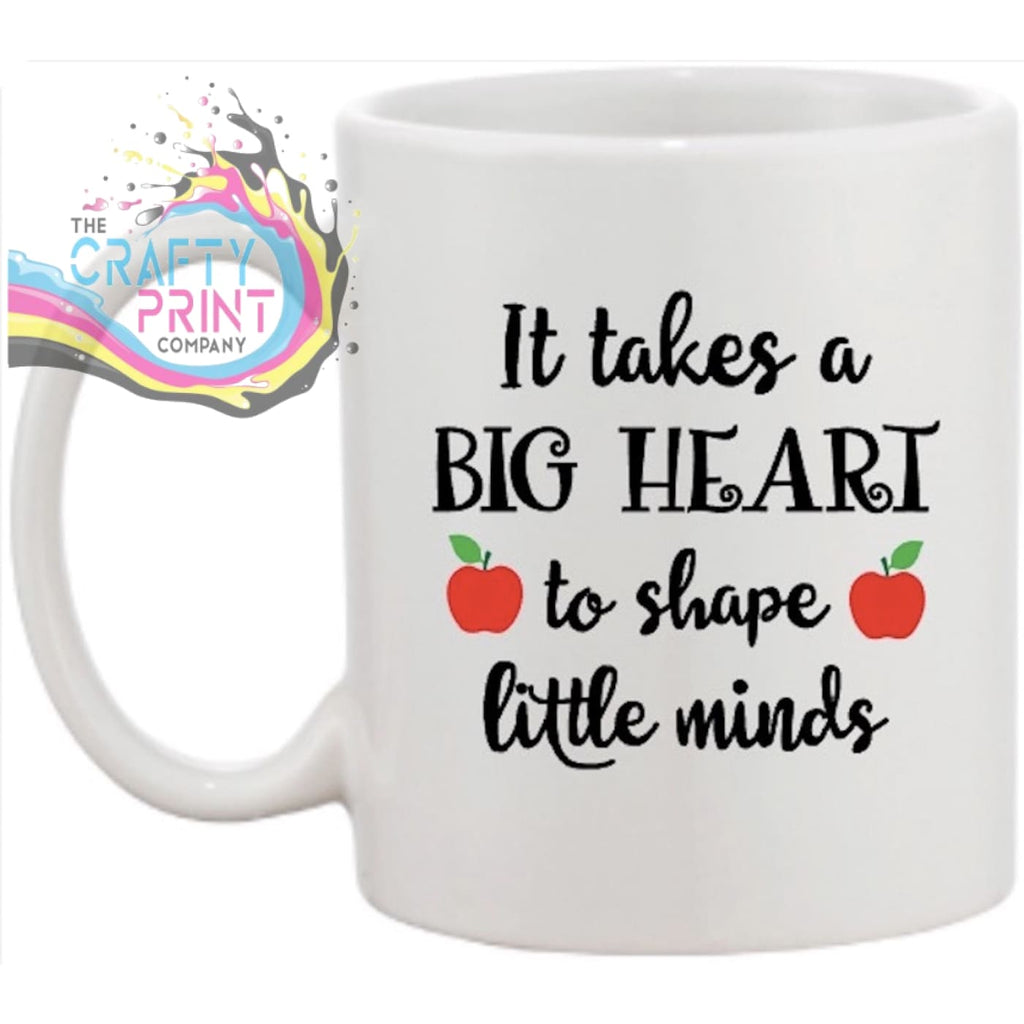 It takes a Big Heart to shape little minds Personalised Mug