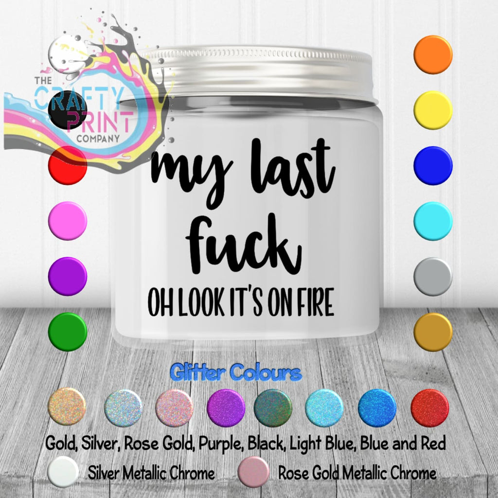 My last fuck Oh look it’s on fire Candle Decal Vinyl
