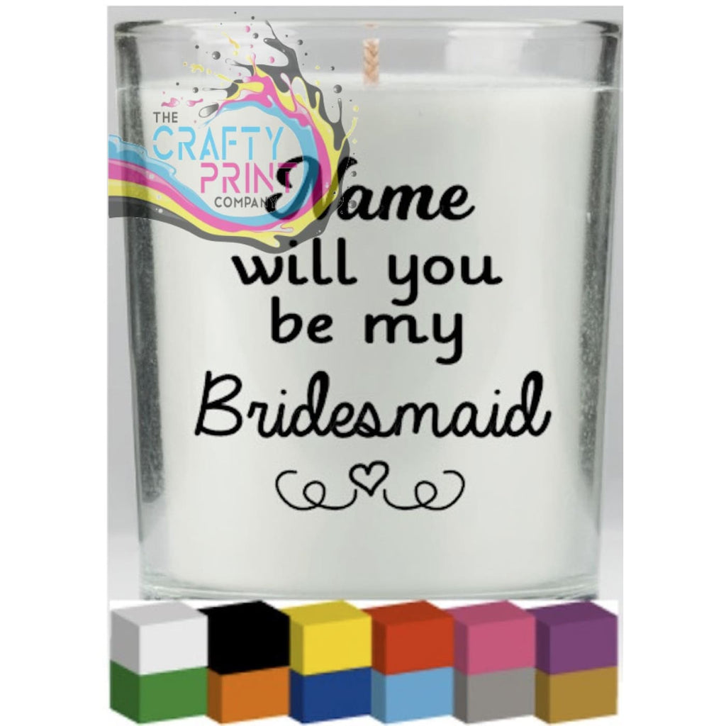 Will you be my Personalised Candle Decal Vinyl Sticker -