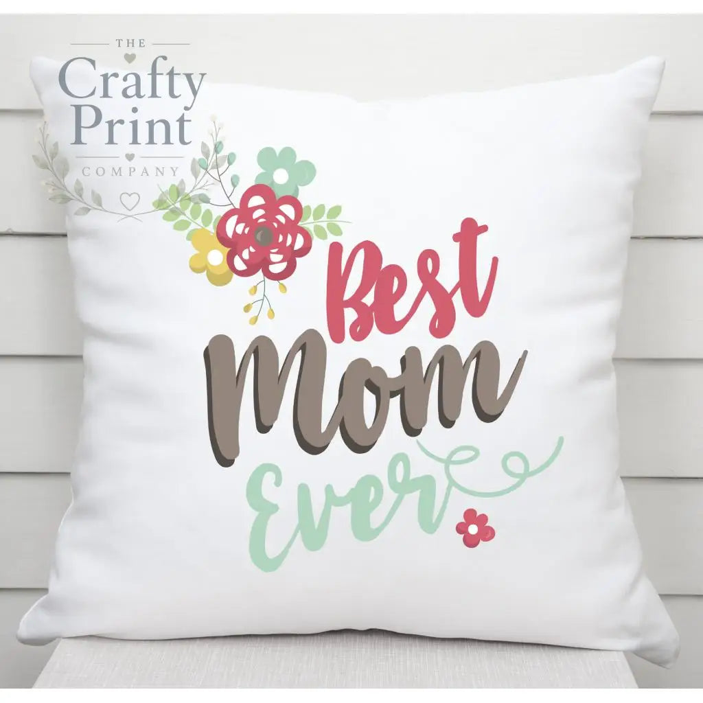 Best Mom Ever Cushion - Chair & Sofa Cushions