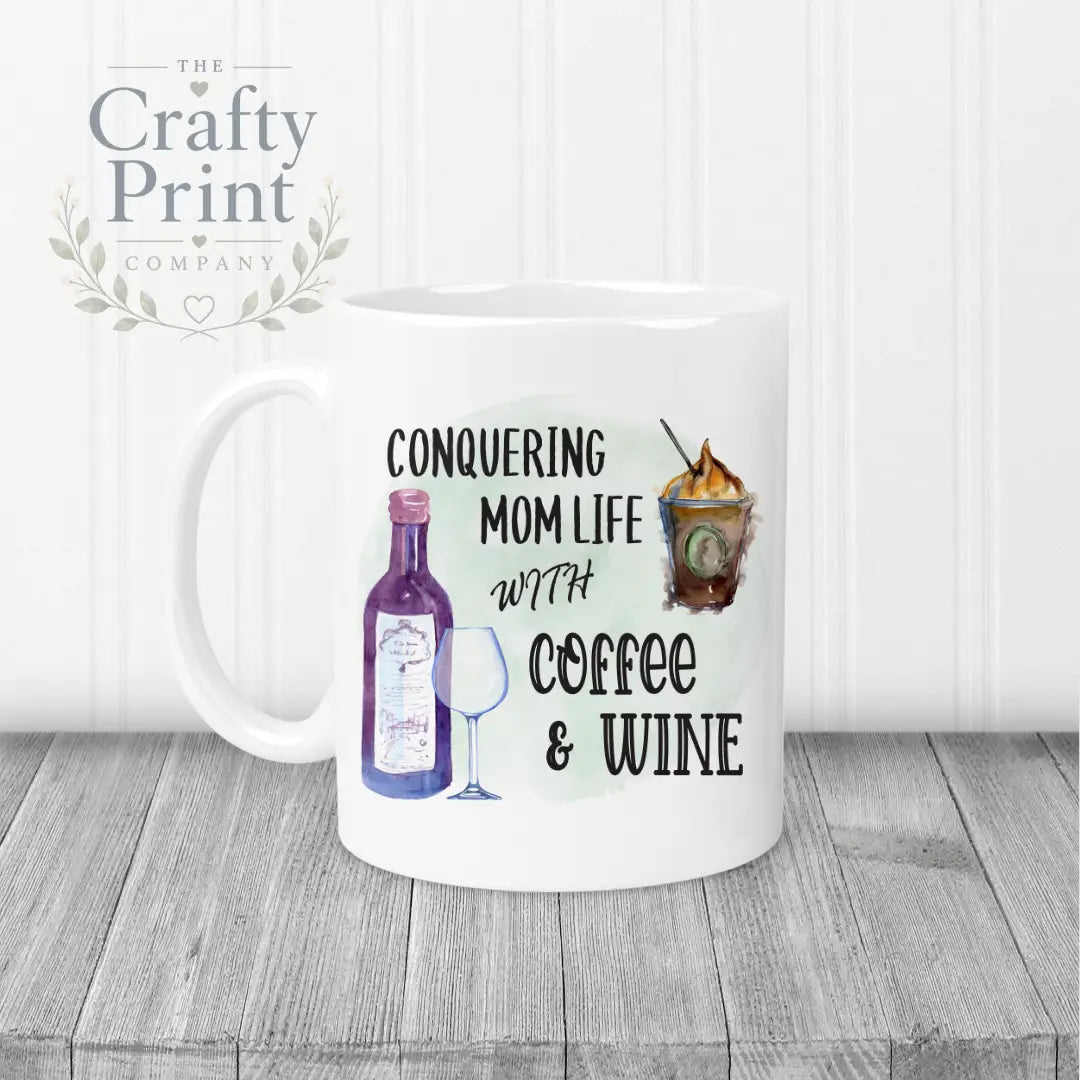 Conquering Mom Life with Coffee and Wine Mug - White Handle