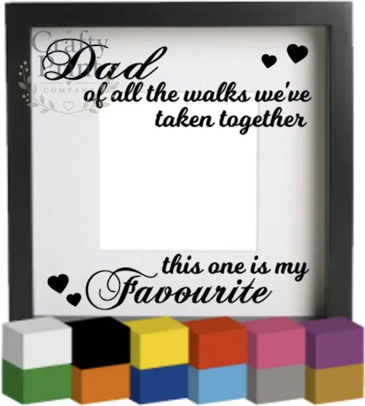 Dad of all the walks Vinyl Decal Sticker - Decorative