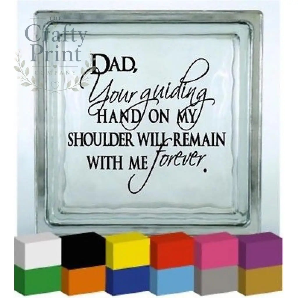Dad your guiding hand Vinyl Decal Sticker - Decorative