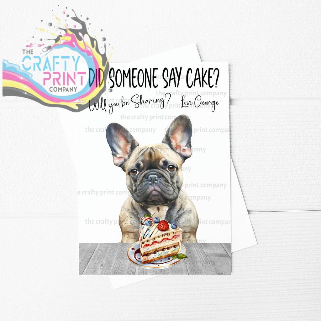 Did someone say cake? French Bulldog A5 Birthday Card -