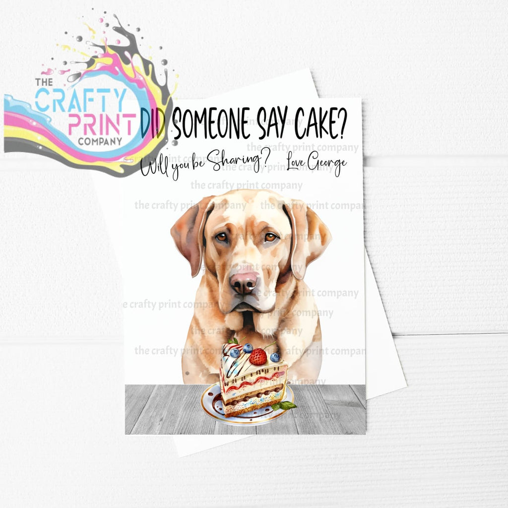Did someone say cake? Labrador A5 Birthday Card - Greeting &