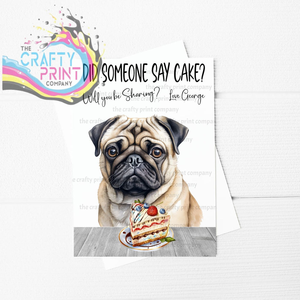 Did someone say cake? Pug A5 Birthday Card - Greeting & Note