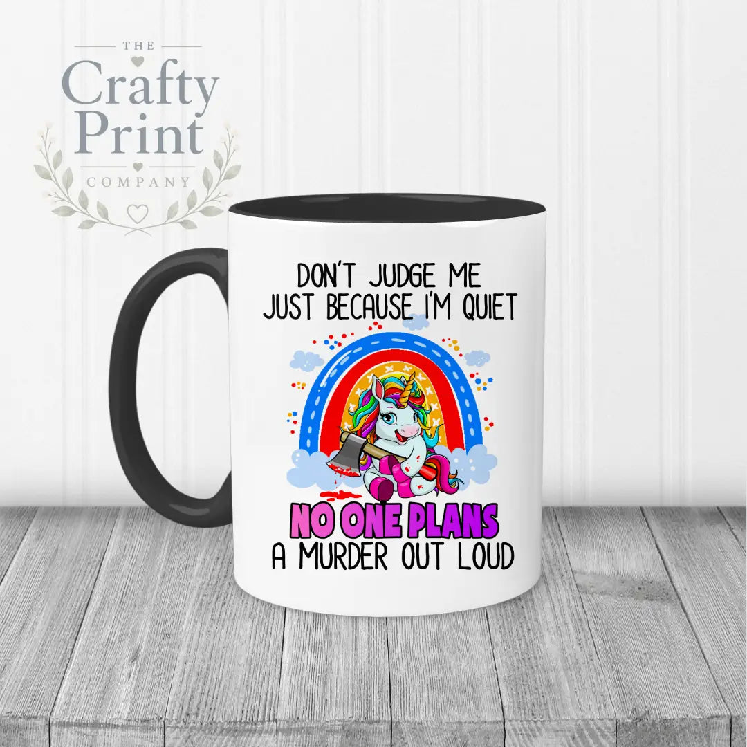 Don’t judge me just because I’m quiet Mug - Black Handle &