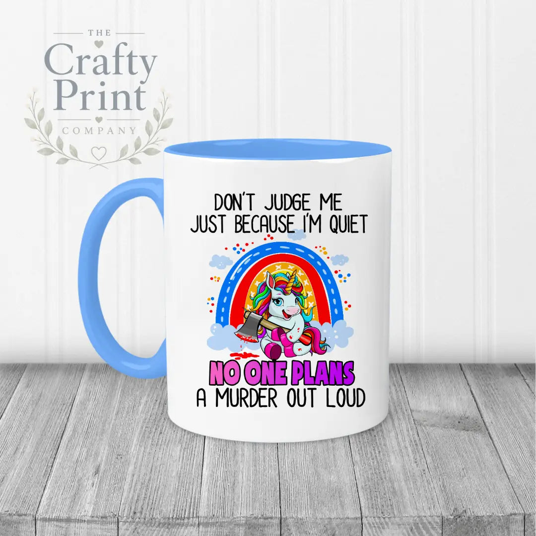 Don’t judge me just because I’m quiet Mug - Blue Handle &