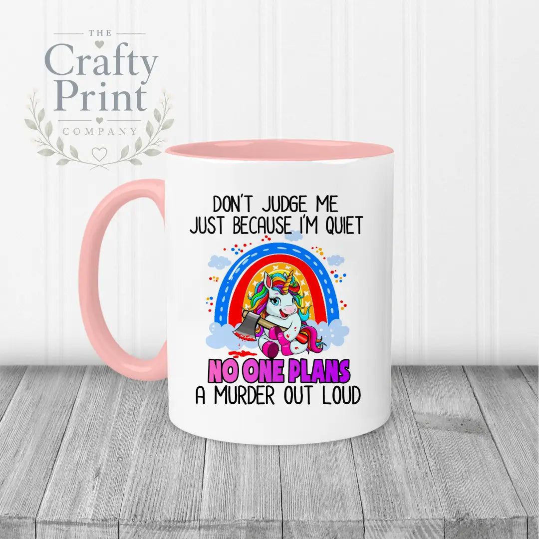 Don’t judge me just because I’m quiet Mug - Pink Handle &