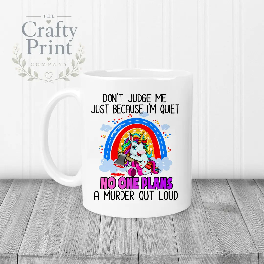Don’t judge me just because I’m quiet Mug - White Handle &