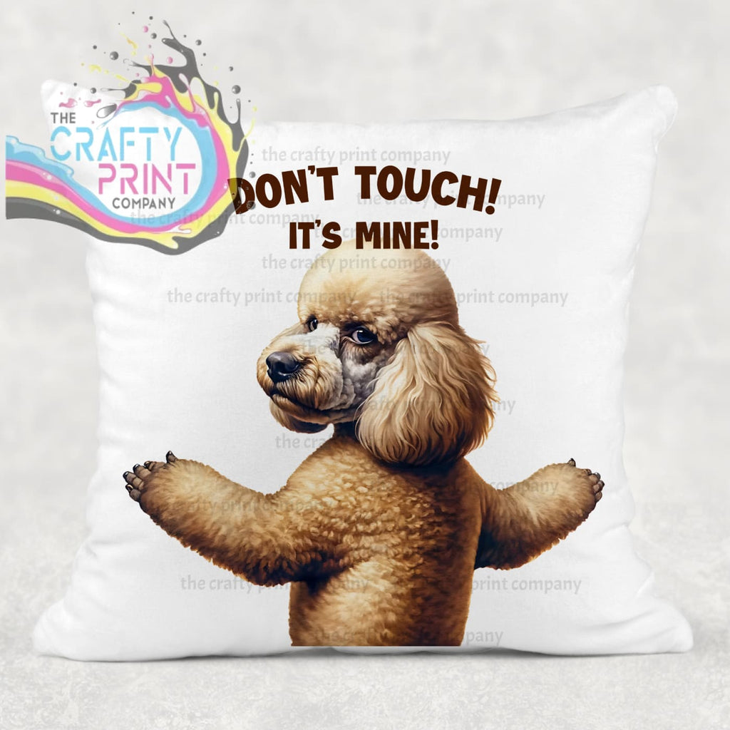 Don’t touch It’s Mine Poodle Cushion cover - Chair &