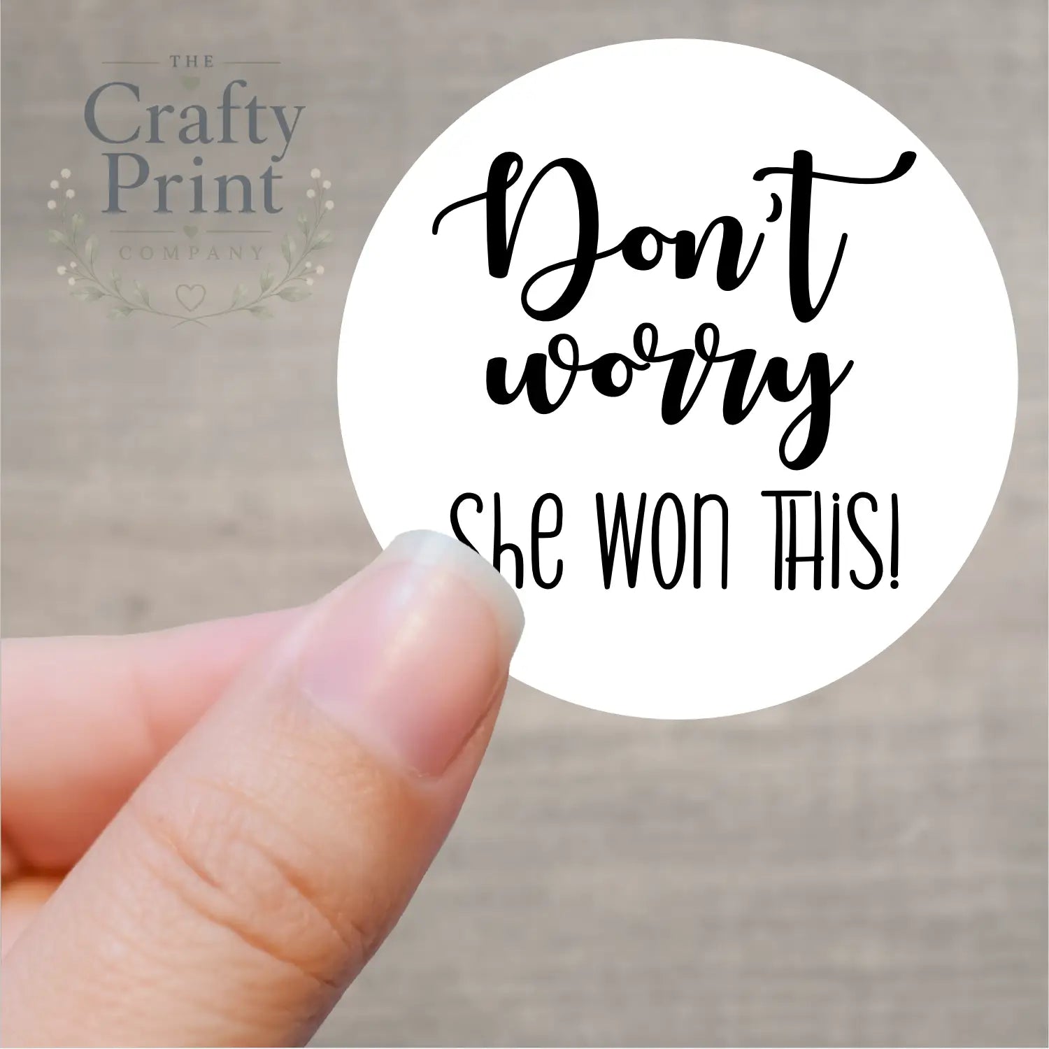 Don’t worry she won this! Printed Sticker - Decorative