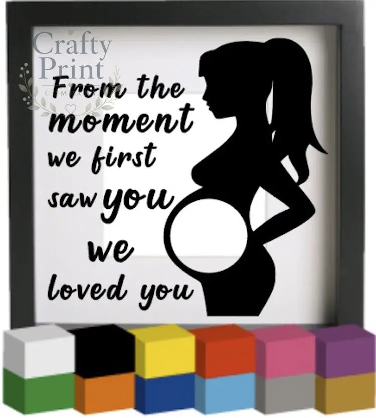 From the moment we first saw you (baby scan) Vinyl Decal