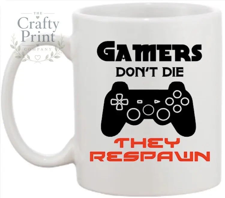 Gamers don’t die they respawn Mug - Mugs