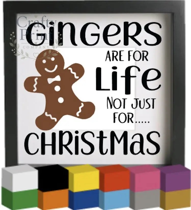 Gingers are for Life not just Christmas Vinyl Decal Sticker