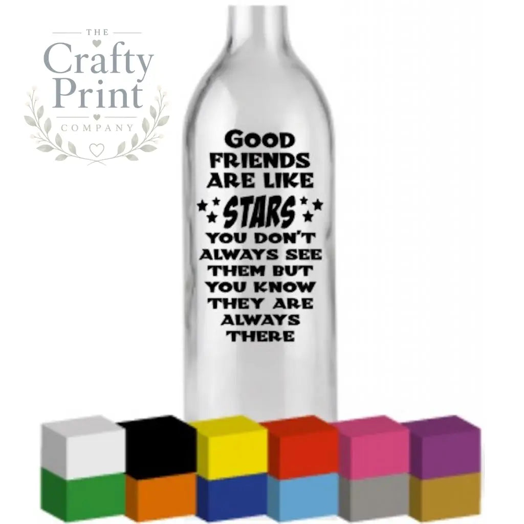 Good Friends are like stars Bottle Vinyl Decal - Decorative
