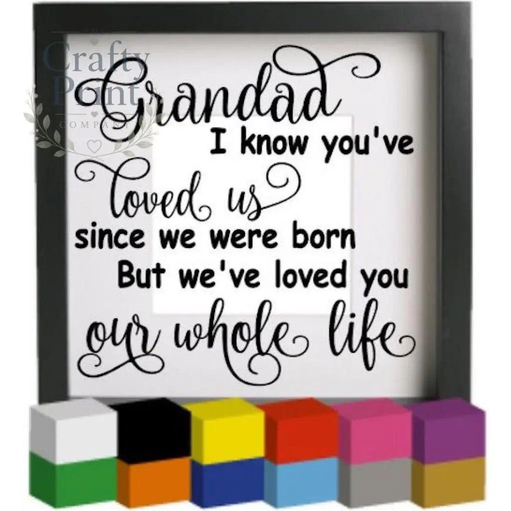 Grandad I know you’ve Personalised Vinyl Decal Sticker