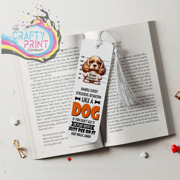 Handle every situation like a Dog Spaniel Bookmark - Fabric