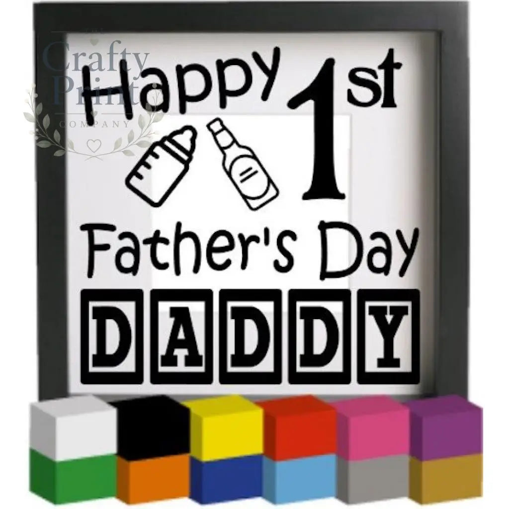 Happy 1st Father’s Day Vinyl Decal Sticker - Decorative