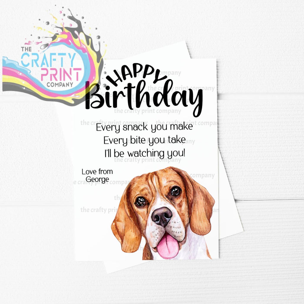 Happy Birthday Every snack you make Beagle A5 Card