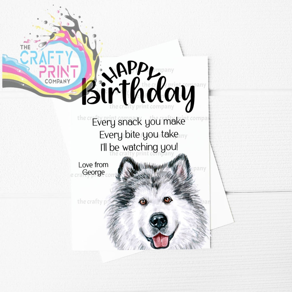 Happy Birthday Every snack you make Malamute A5 Card