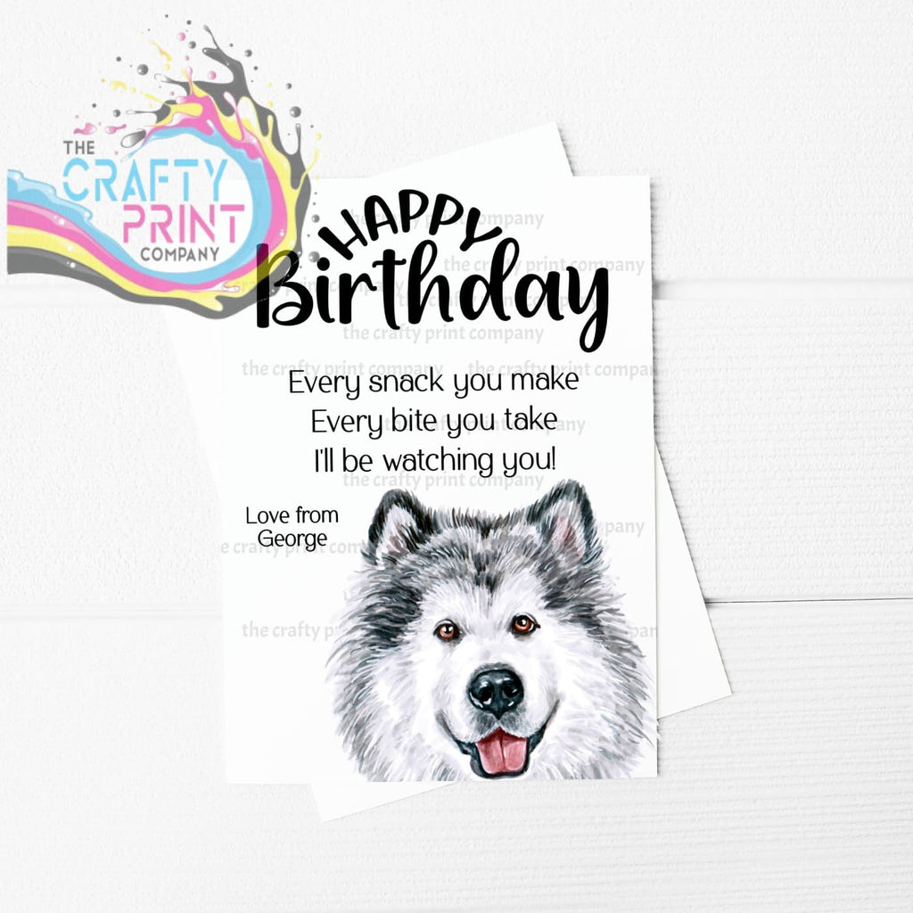 Happy Birthday Every snack you make Malamute A5 Card -