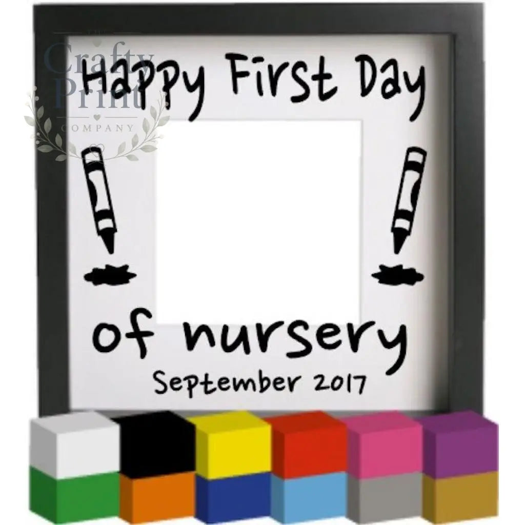 Happy First Day of Nursery Vinyl Decal Sticker - Decorative