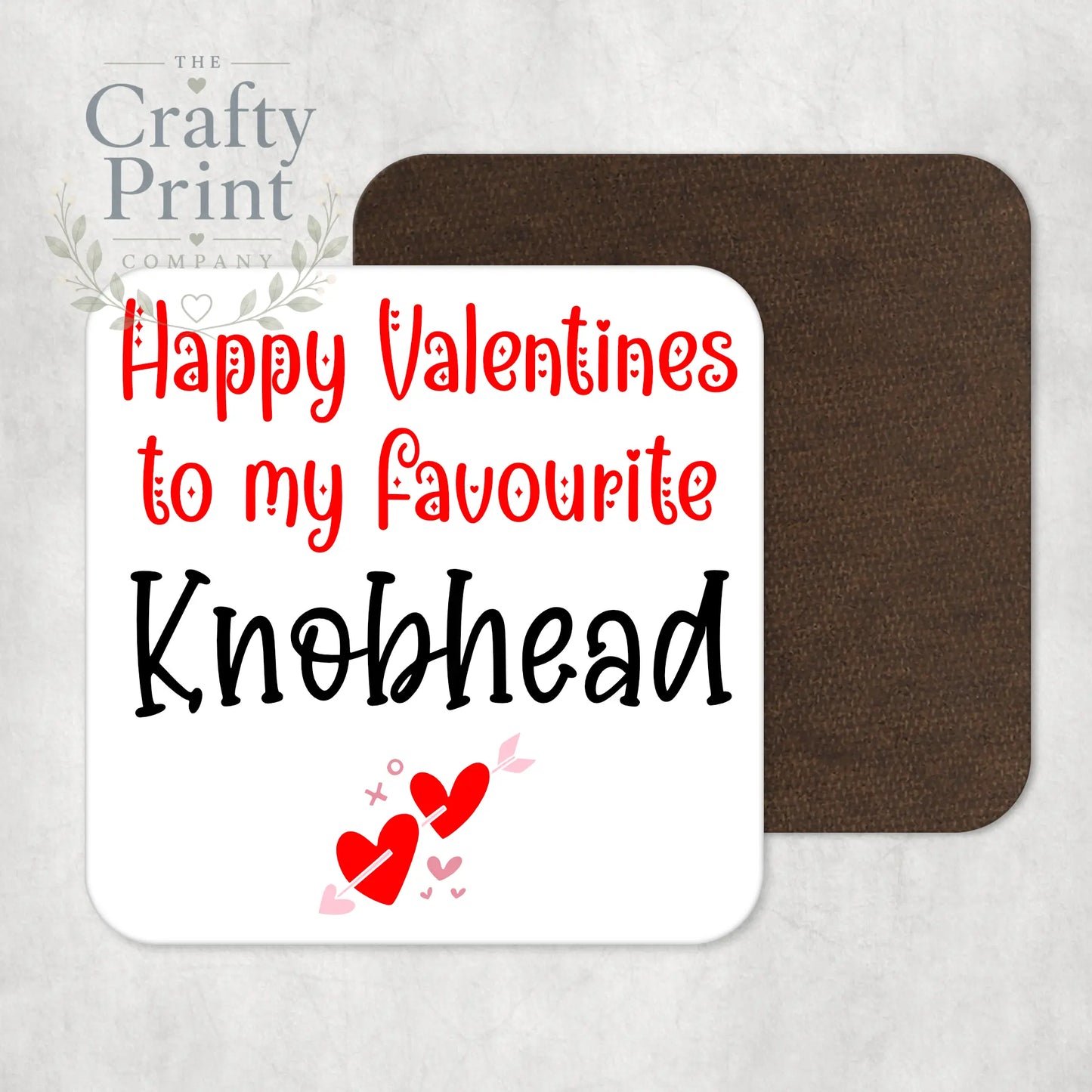 Happy Valentine’s to my favourite Knobhead Coaster