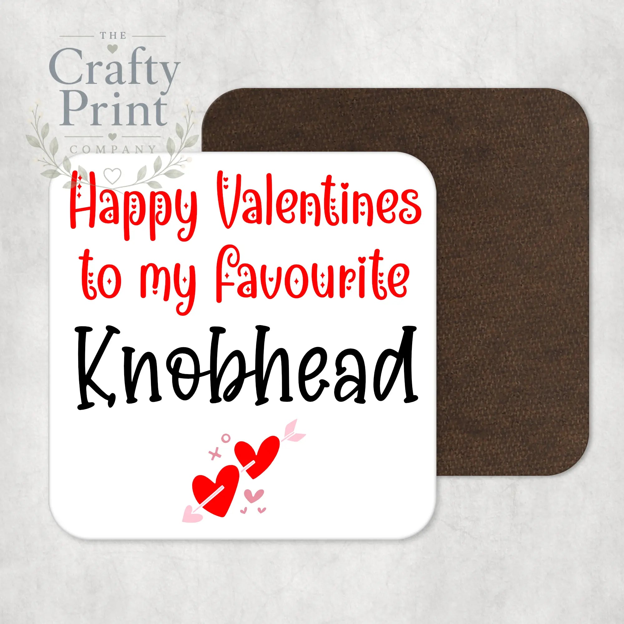 Happy Valentine’s to my favourite Knobhead Coaster