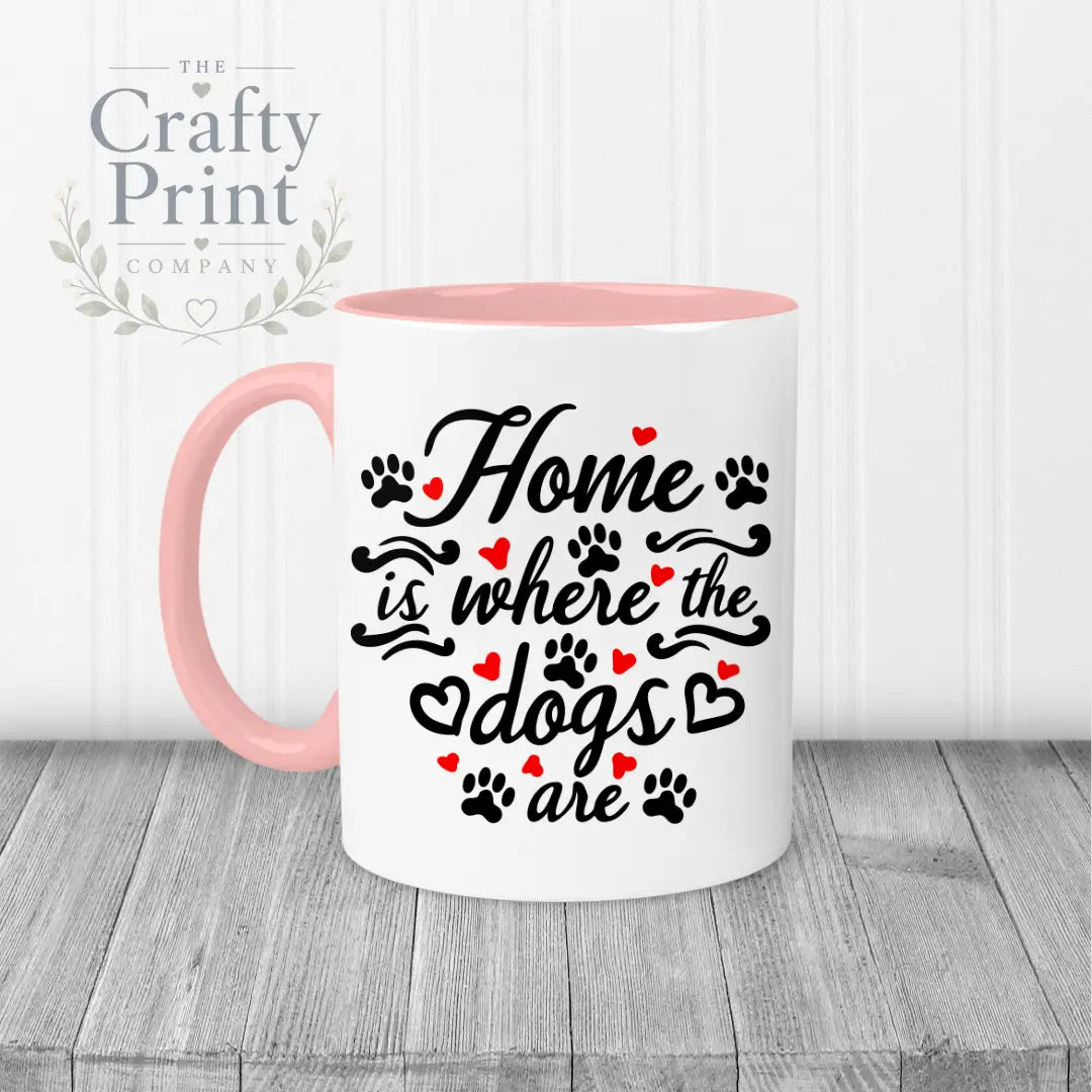 Home is where the dogs are Mug - Pink Handle & Inner - Mugs