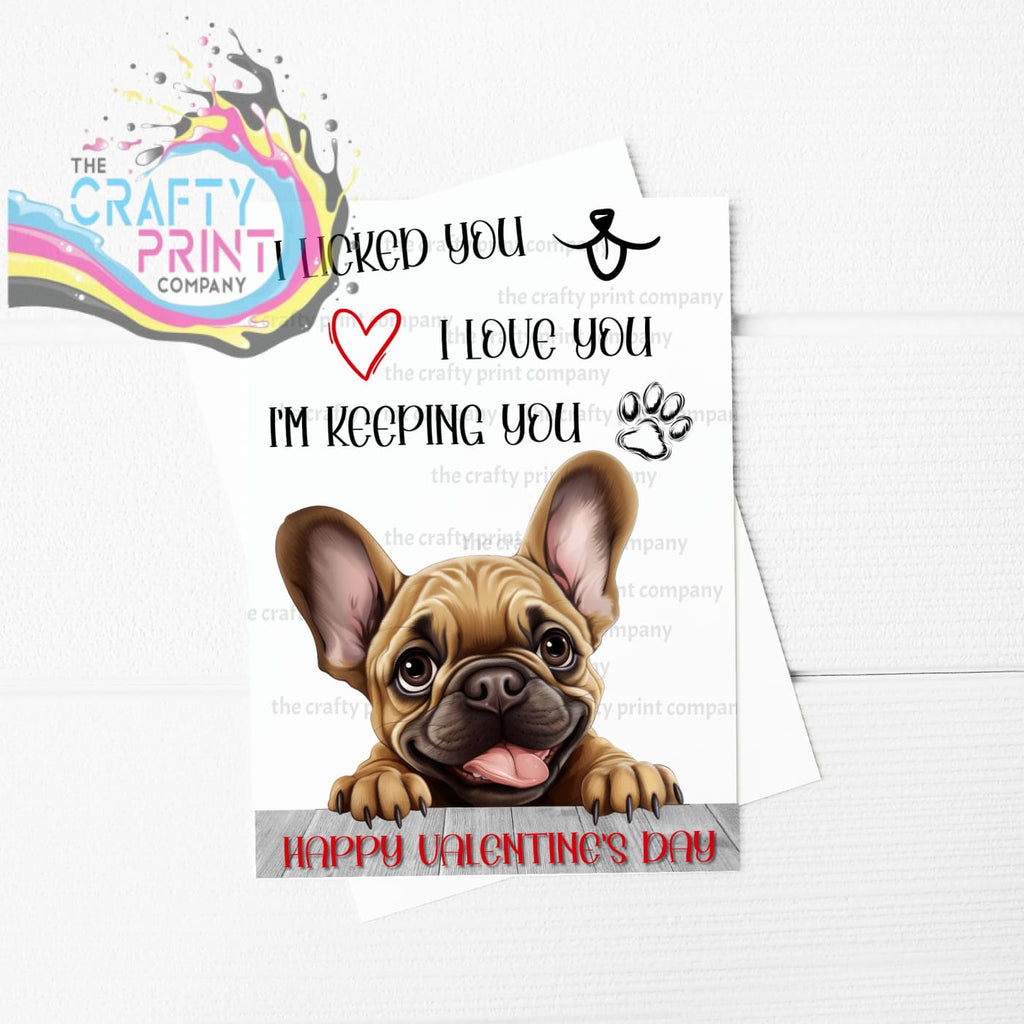 I licked you French Bulldog A5 Valentine Card - Greeting &