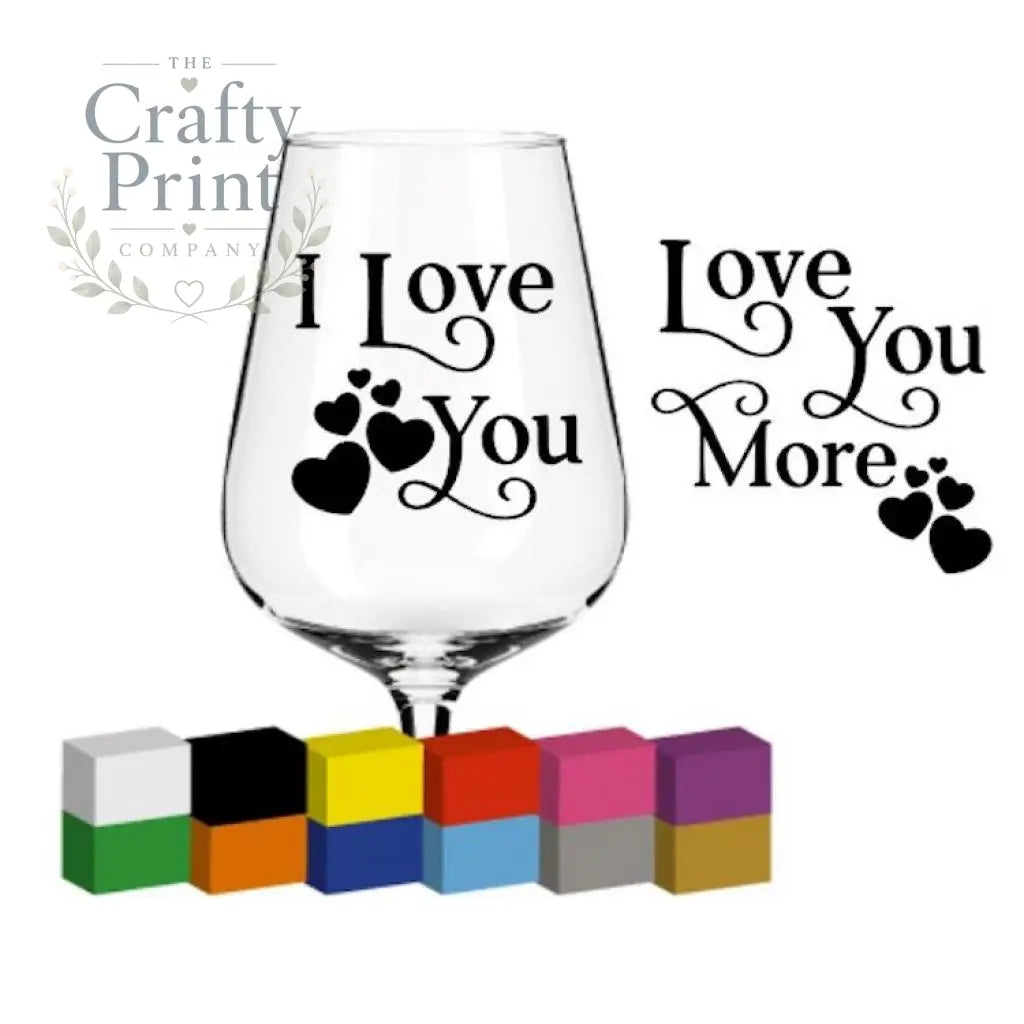 I Love You you More Glass / Mug / Cup Decal / Sticker