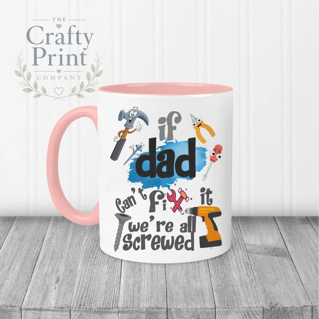 If Dad can’t fix it we’re all screwed V2 Mug - Pink Handle