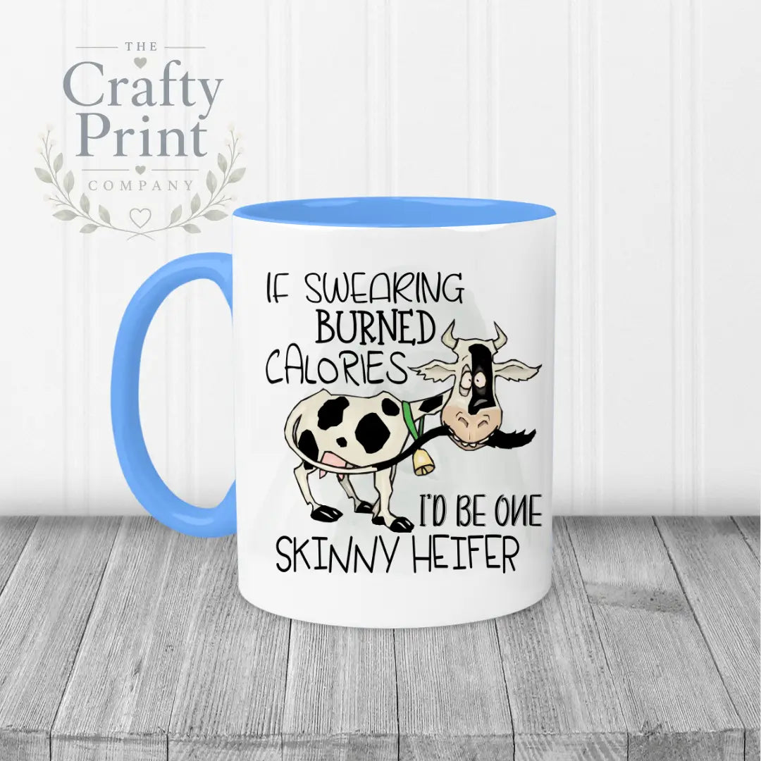 If swearing burned calories I would be one skinny Heifer