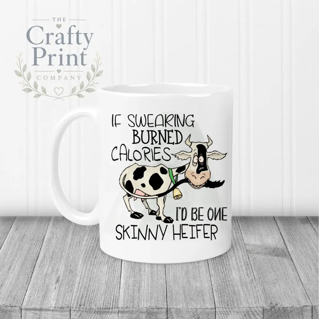 If swearing burned calories I would be one skinny Heifer