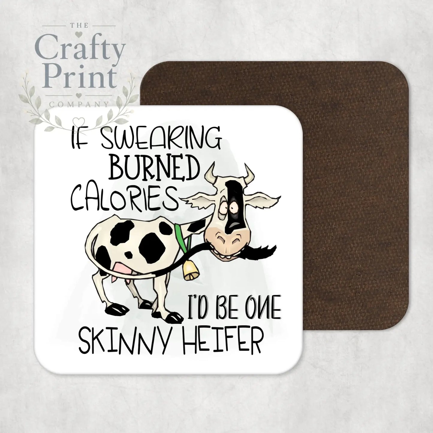 If swearing burned calories I’d be one skinny Heifer