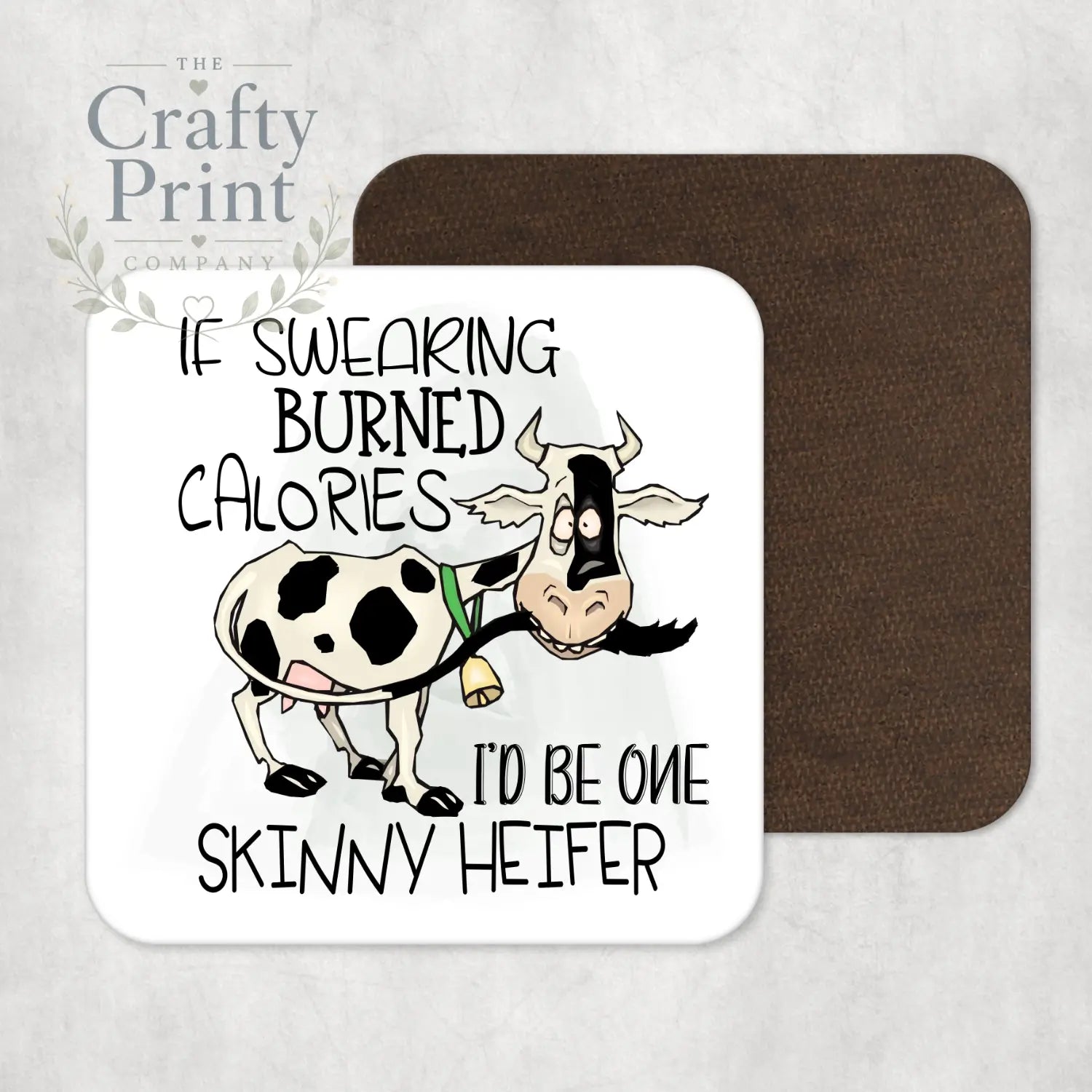 If swearing burned calories I’d be one skinny Heifer