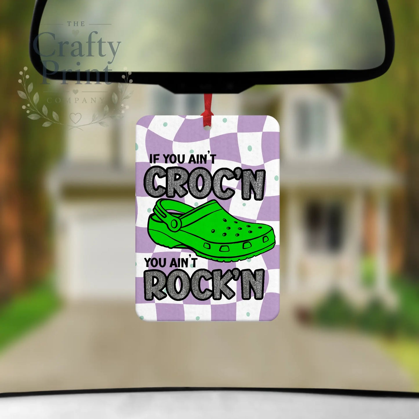 If You Ain’t Croc’n Rock’n Car Air Freshener - Vehicle