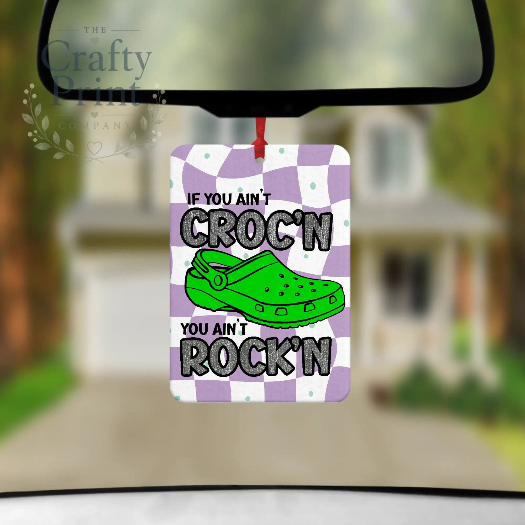 If You Ain’t Croc’n Rock’n Car Air Freshener - Vehicle