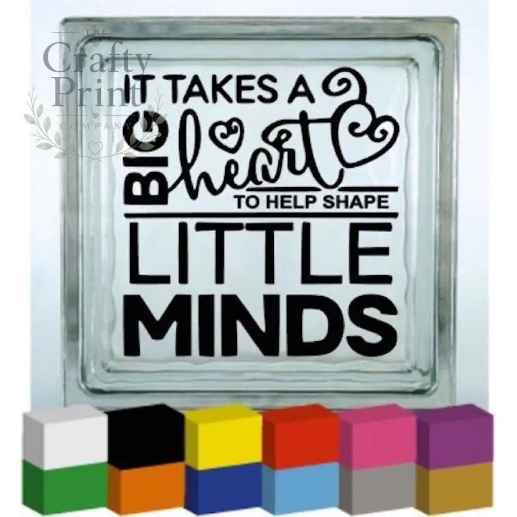 It takes a Big Heart Vinyl Decal Sticker - Decorative