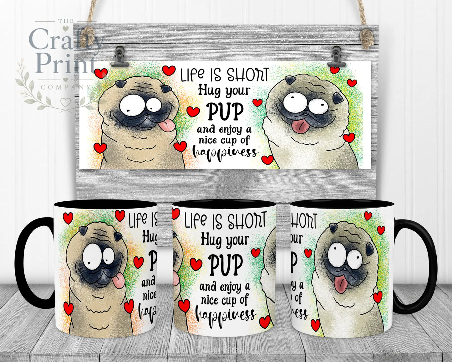 Life is short Hug your Pup Pug Mug - Black Handle & Inner