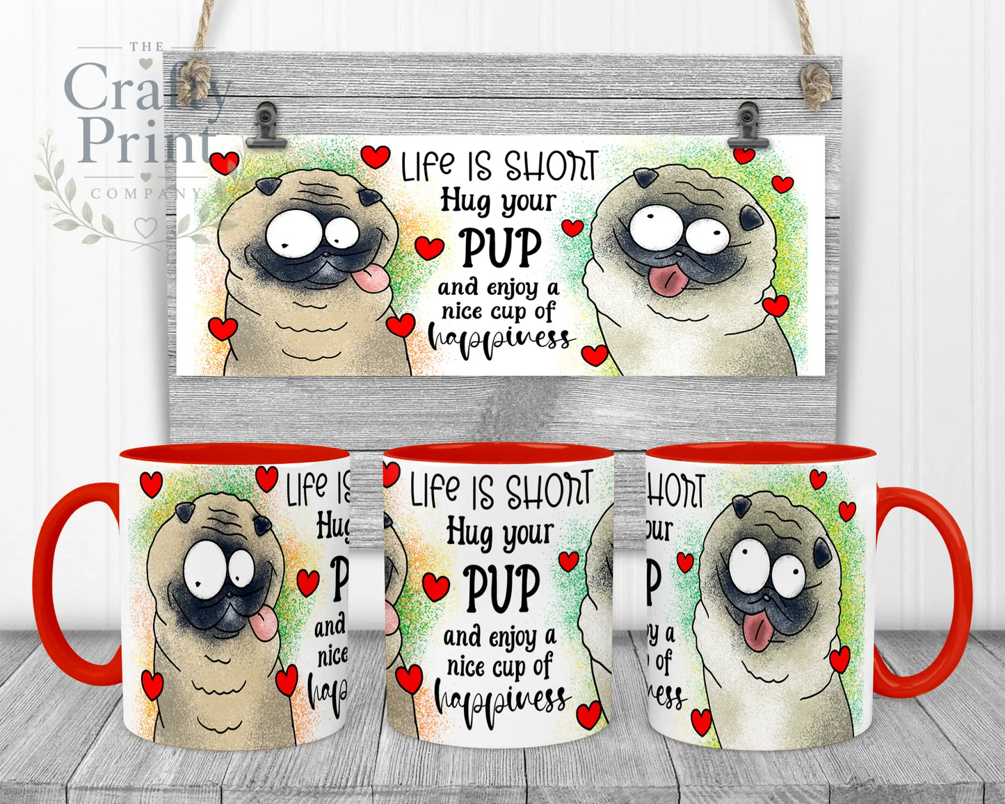 Life is short Hug your Pup Pug Mug - Red Handle & Inner