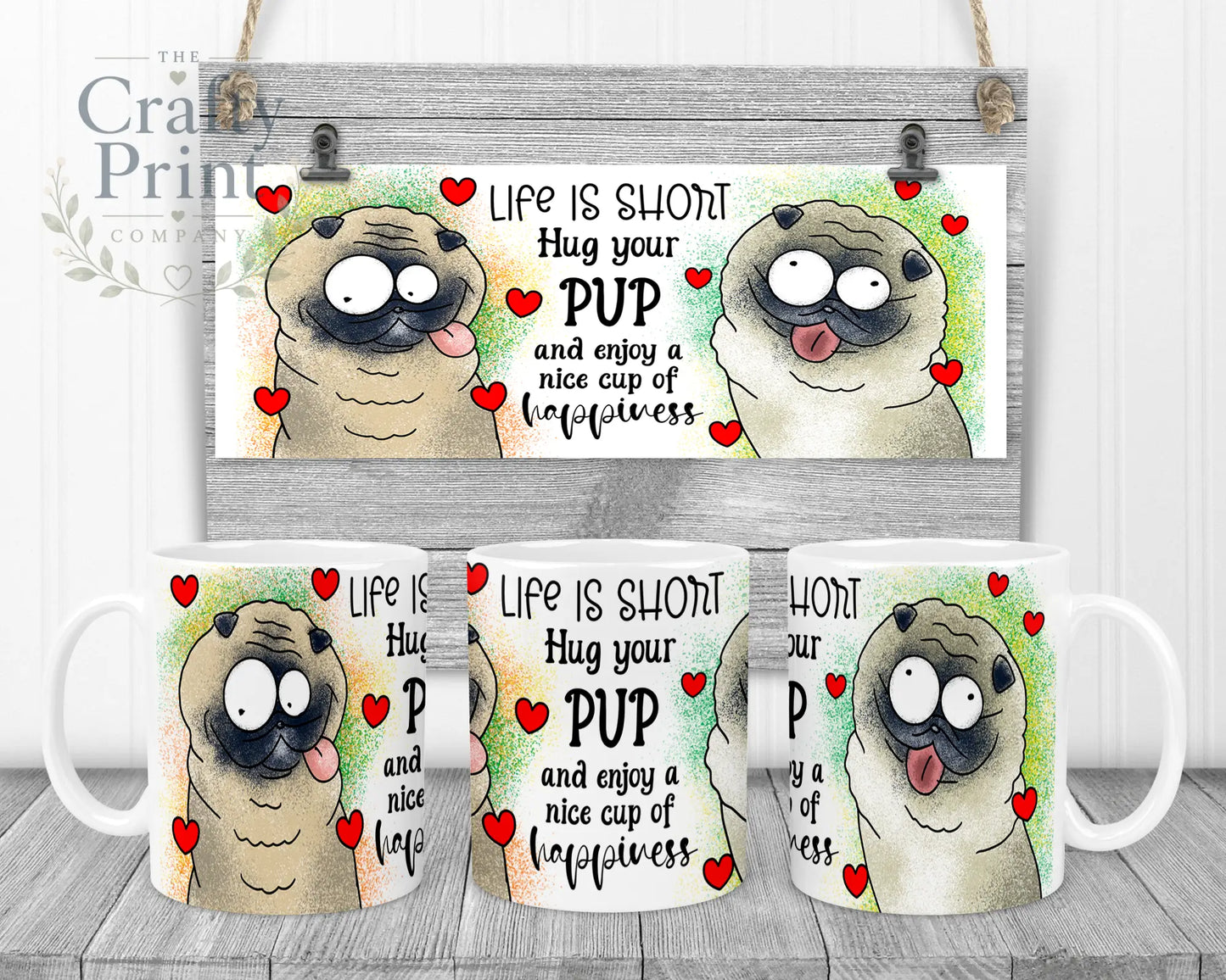 Life is short Hug your Pup Pug Mug - White Handle & Inner