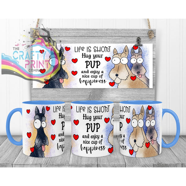 Life is short Hug your Pup Scottie Dog Mug - Blue Handle &