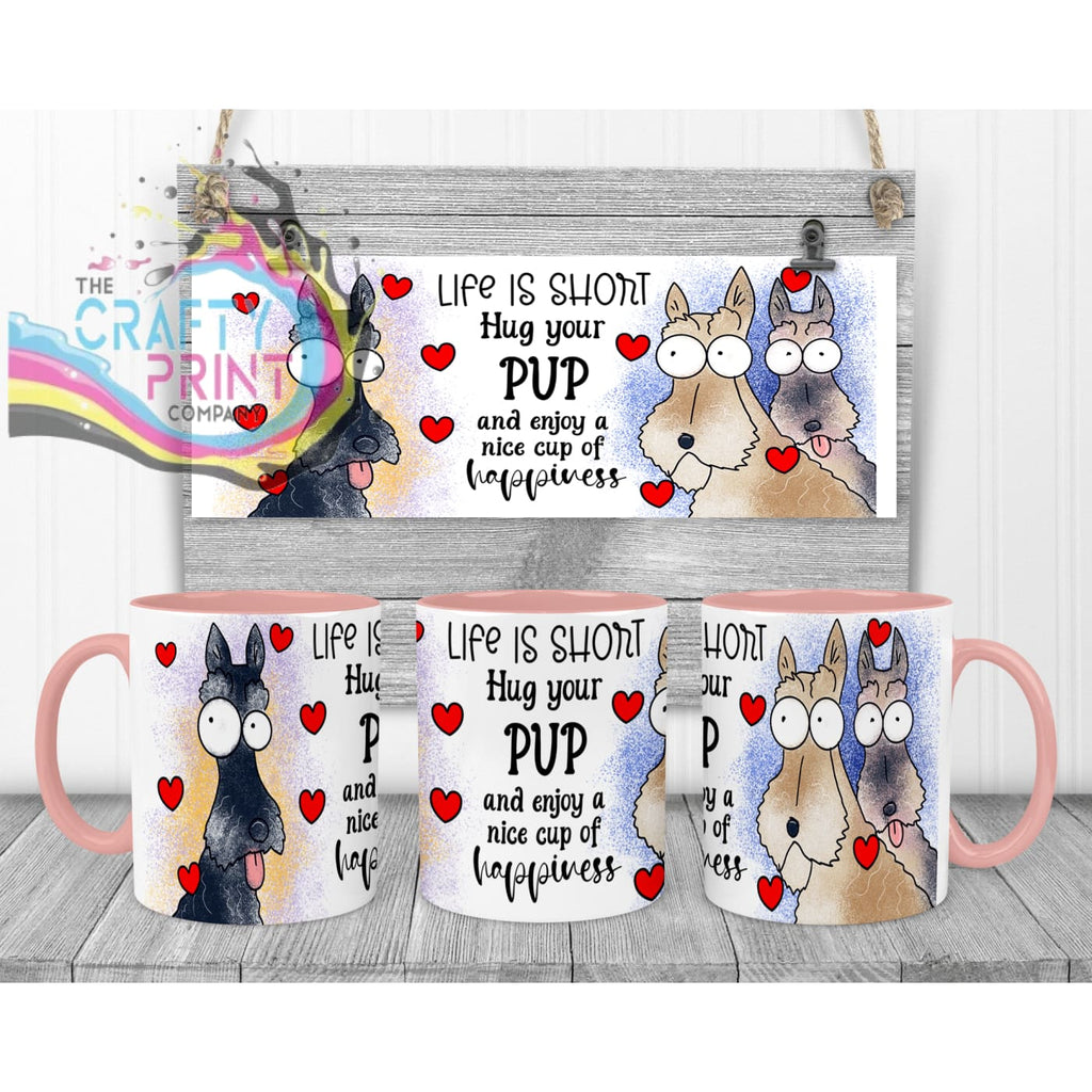 Life is short Hug your Pup Scottie Dog Mug - Pink Handle &