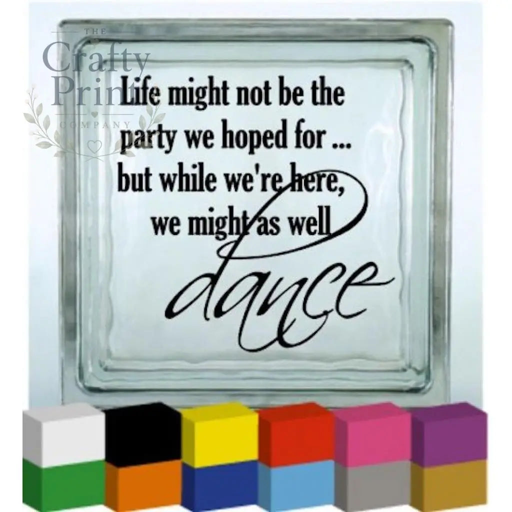 Life might not be Vinyl Decal Sticker - Decorative Stickers
