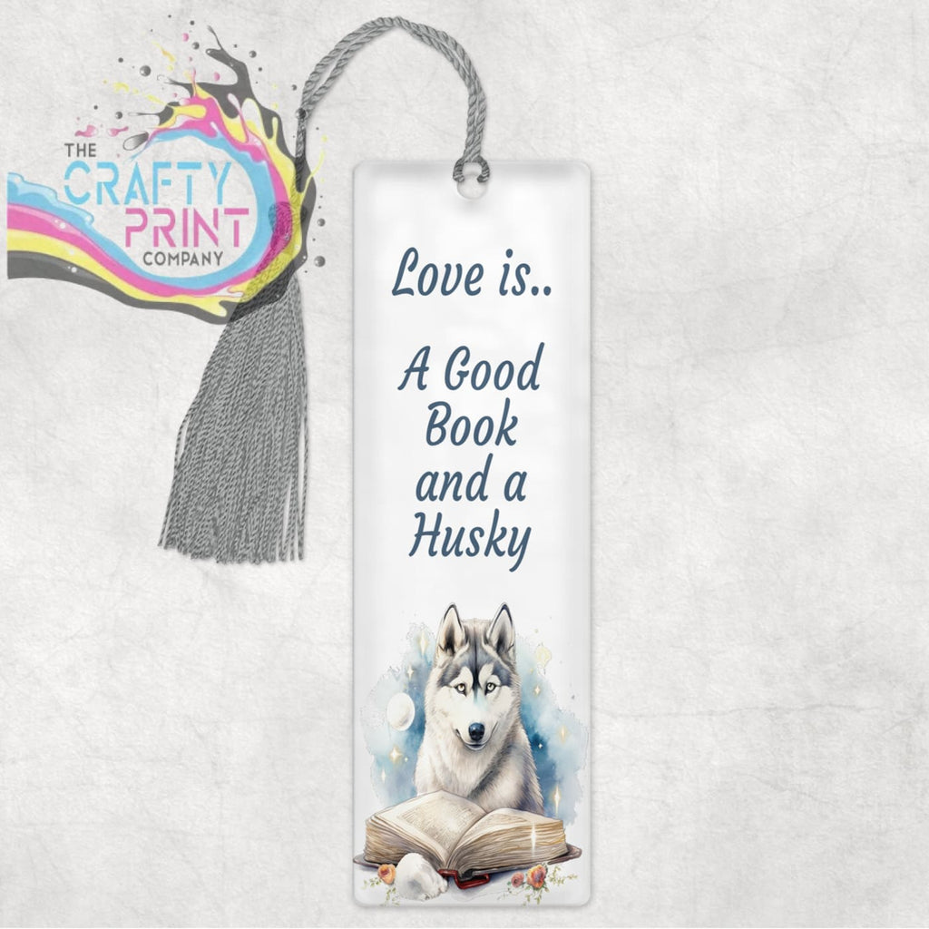 Love is A Good Book and a Husky Bookmark - 2 / Acrylic