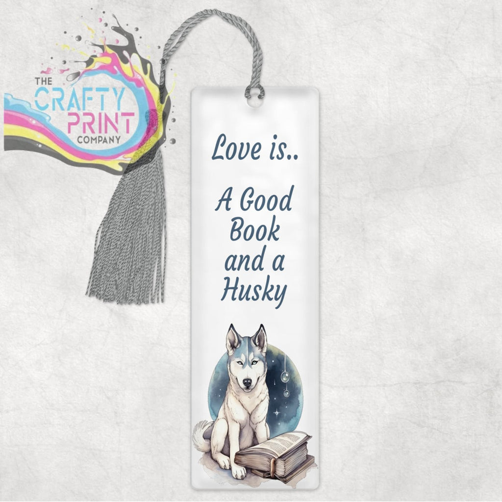 Love is A Good Book and a Husky Bookmark - 3 / Acrylic